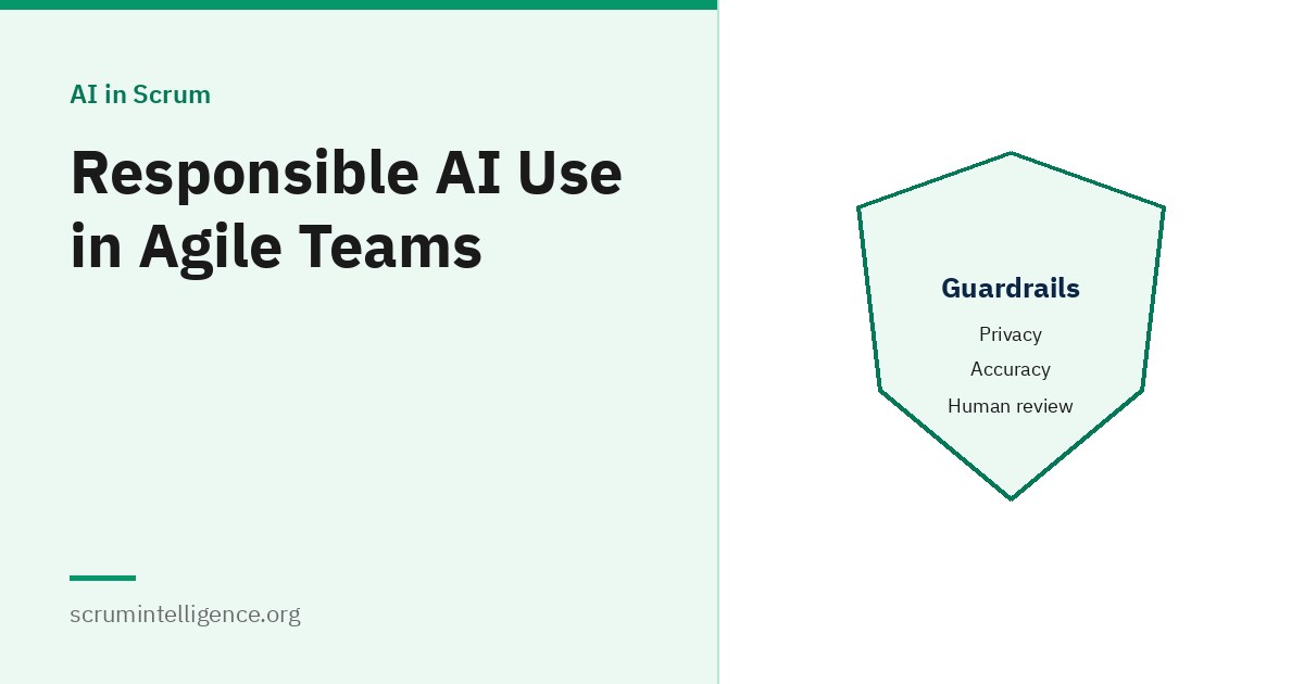 Responsible AI Use in Agile Teams: Risks and Guardrails